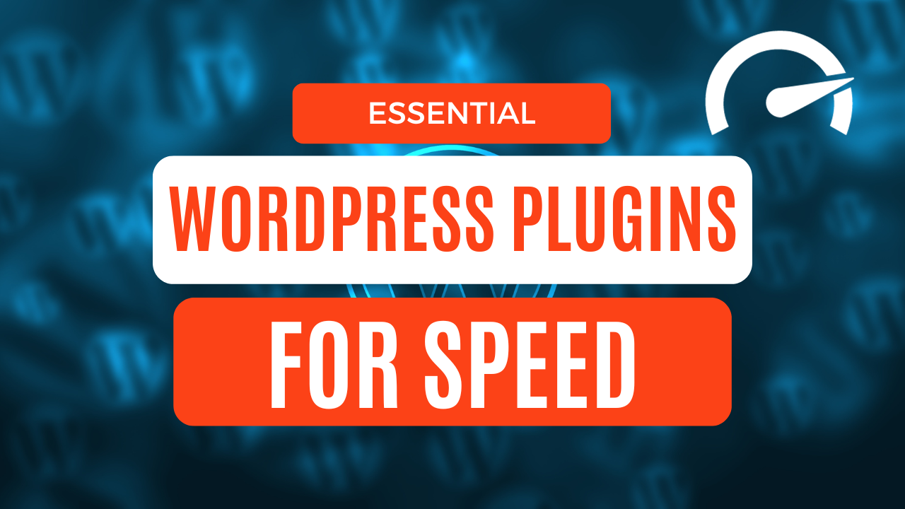 Essential WordPress Plugins to Improve Site Speed